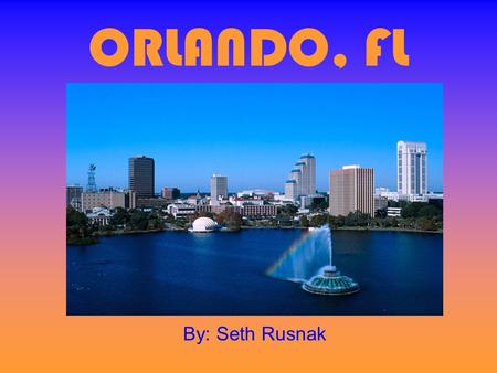 ORLANDO, FL By: Seth Rusnak. PLACES TO STAY There are over 450 hotels and resorts to choose from. As well as estimated 26,000 vacation rental homes. Offerings.