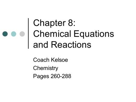 Chapter 8: Chemical Equations and Reactions