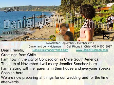 Newsletter September - October 2011 Daniel and Jeny Huisman Cell Phone in Chile +56 9 95012987