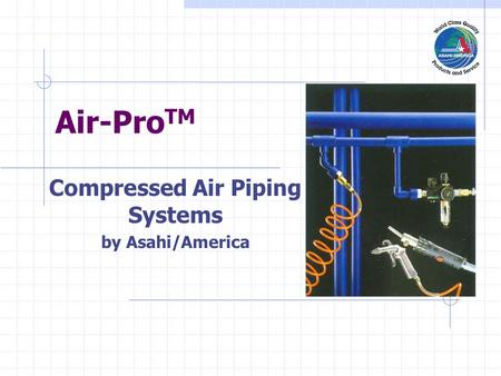 Compressed Air Piping Systems by Asahi/America