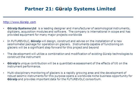 Güralp Systems Ltd is a leading designer and manufacturer of seismological instruments, digitizers, acquisition modules and software.