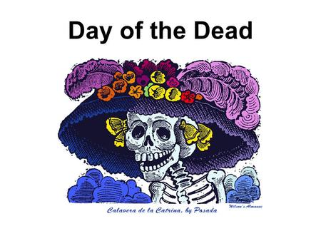 Day of the Dead. What is Day of the Dead? Day of the Dead is an annual festival, celebrated primarily in Mexico, as well as other parts of the world.