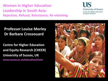 Diversity, Democratisation and Difference: Theories and Methodologies Women in Higher Education Leadership in South Asia: Rejection, Refusal, Reluctance,