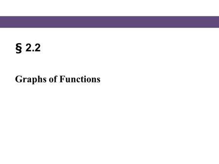§ 2.2 Graphs of Functions.