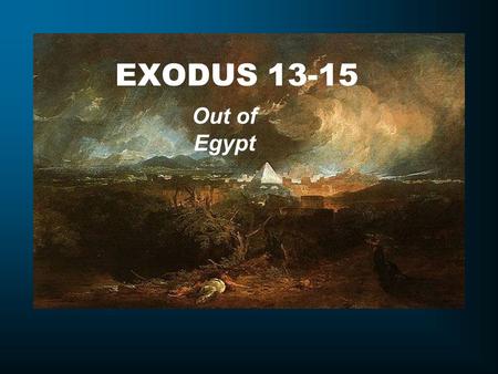 EXODUS 13-15 Out of Egypt. Summary of the Exodus Event Supernatural growth of the child in the womb of Egypt Supernatural Preservation of the child in.