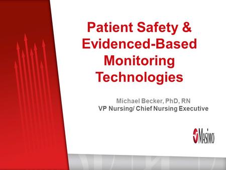 Patient Safety & Evidenced-Based Monitoring Technologies