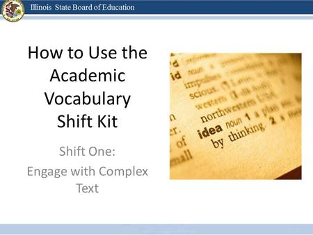 How to Use the Academic Vocabulary Shift Kit Shift One: Engage with Complex Text.