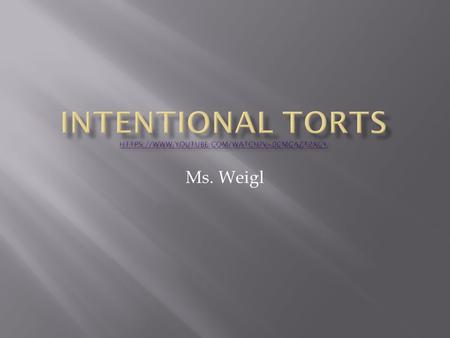 Intentional Torts httpS://www.youtube.com/watch?v=0cMCaZt2xCY