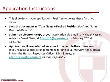 Application Instructions This slide deck is your application. Feel free to delete these first two slides. Save the document as “Your Name – Desired Position.doc”