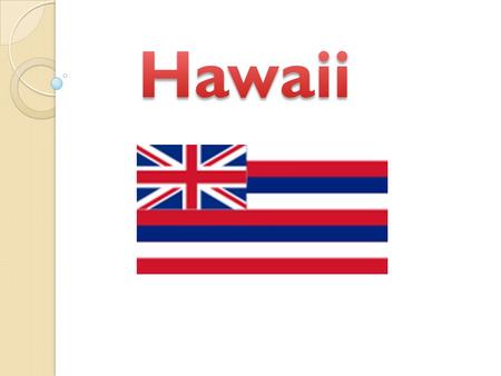 Hawaii is the newest of the 50 U.S. states (August 21, 1959), and is the only U.S. state made up entirely of islands. It occupies most of an archipelago.
