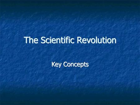 The Scientific Revolution Key Concepts. I. The Aristotelian Universe Derived from Ptolemy, Aristotle, and Plato Derived from Ptolemy, Aristotle, and Plato.