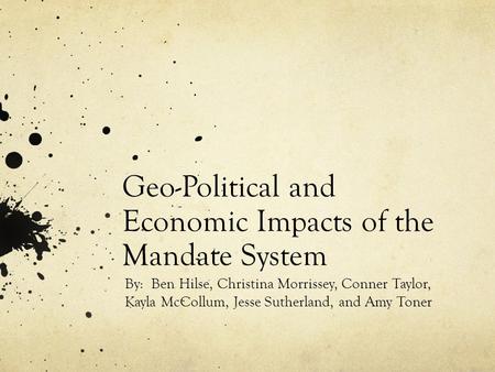 Geo-Political and Economic Impacts of the Mandate System