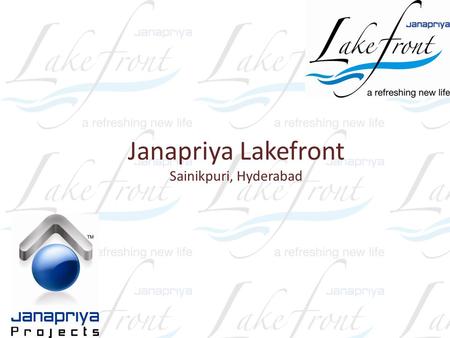 Janapriya Lakefront Sainikpuri, Hyderabad. Located in Sainikpuri, and well-connected to all parts of the city, it’s loaded with all amenities. And being.