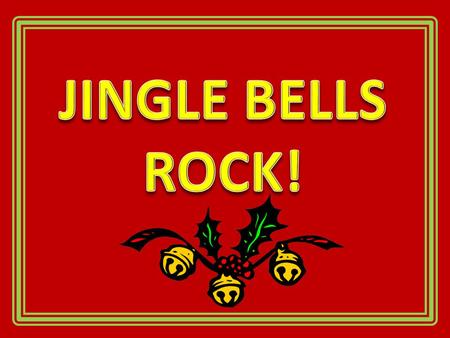 JINGLE BELLS ROCK!.