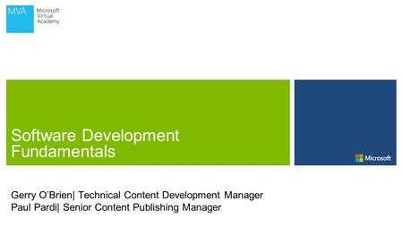 Gerry O’Brien| Technical Content Development Manager Paul Pardi| Senior Content Publishing Manager.