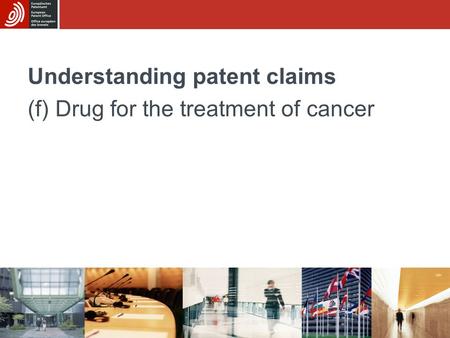 Understanding patent claims (f) Drug for the treatment of cancer.