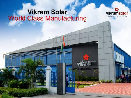 Introduction Vikram Group: Founded in 1974 A diversified company with interests in Engineering, Machinery Manufacturing, Textiles, and Solar Energy Purchasing,