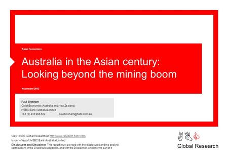 ABC Global Research Asian Economics Paul Bloxham Chief Economist (Australia and New Zealand) HSBC Bank Australia Limited +61 (2) 435 966