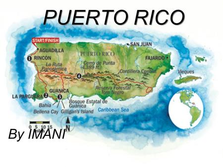 PUERTO RICO By IMANI. Can you imagine living in a place where it never snows? I can because my dad told me that his dad lived in a place called Coamo.