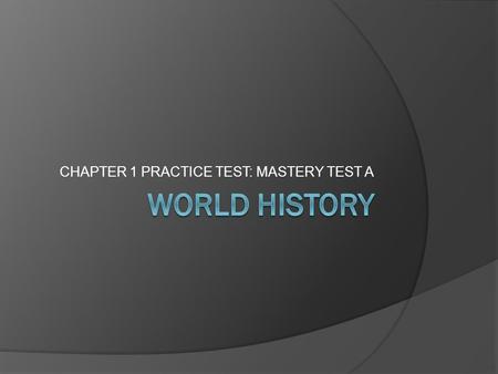 CHAPTER 1 PRACTICE TEST: MASTERY TEST A