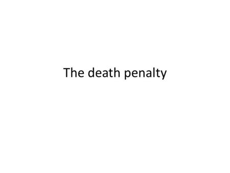 The death penalty. Purposes of government Maintaining order (banning smoking) Providing public goods (roads, fire department) Promoting equality (1 person.