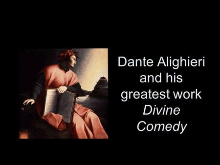 Dante Alighieri and his greatest work Divine Comedy.