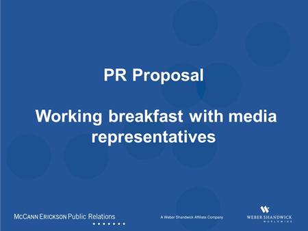 PR Proposal Working breakfast with media representatives.