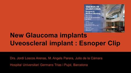 New Glaucoma implants Uveoscleral implant : Esnoper Clip