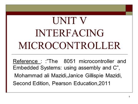 UNIT V INTERFACING MICROCONTROLLER