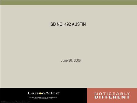 ISD NO. 492 AUSTIN June 30, 2006. ISD NO. 492 AUSTIN General Fund Unreserved/Undesignated Balance.