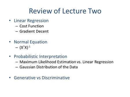 Review of Lecture Two Linear Regression Normal Equation