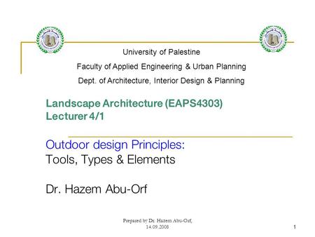 Outdoor design Principles: Tools, Types & Elements Dr. Hazem Abu-Orf