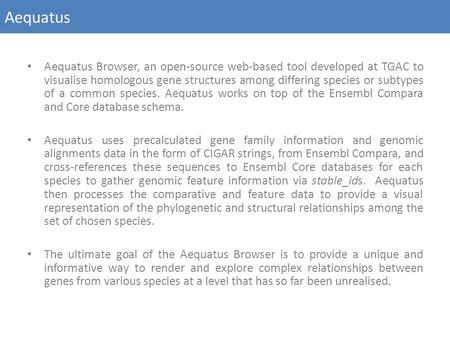 Aequatus Browser, an open-source web-based tool developed at TGAC to visualise homologous gene structures among differing species or subtypes of a common.