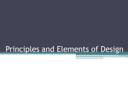 Principles and Elements of Design. The Principles of Design Balance ▫Symmetrical ▫Asymmetrical Rhythm Proportion Emphasis Unity.