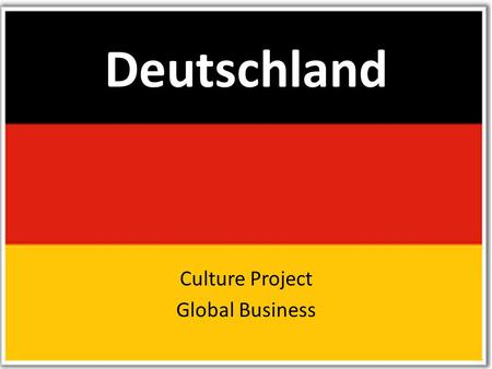 Deutschland Culture Project Global Business. Appointment Alert 1. Punctuality is KEY 2. If for any reason you are late, be sure to notify the people expecting.