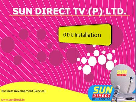 1 Business Development (Service).  Select location for Reflector Installation with clear view of Satellite (Line Of Sight)  There should not be.