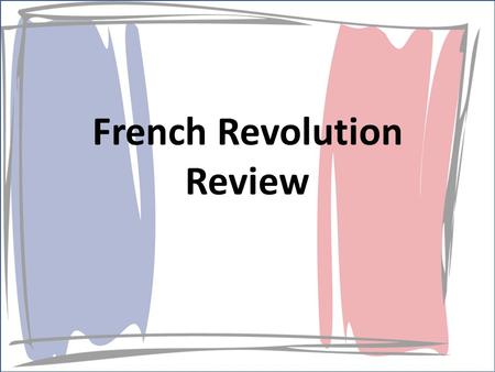 French Revolution Review. Which Estate Are You In? Yellow Post it= 1 st estate (clergy) Pink Post it= 2 nd estate (nobility) Blue Post it= 3 rd estate.
