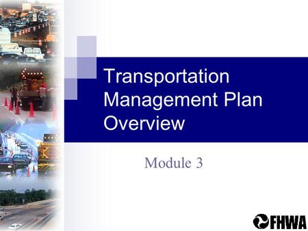 Transportation Management Plan Overview Module 3.
