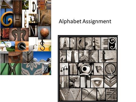 Alphabet Assignment. Set your aperture for a shallow depth of field. I recommend using Aperture Priority Mode.. Use your meter to adjust the f- stop,