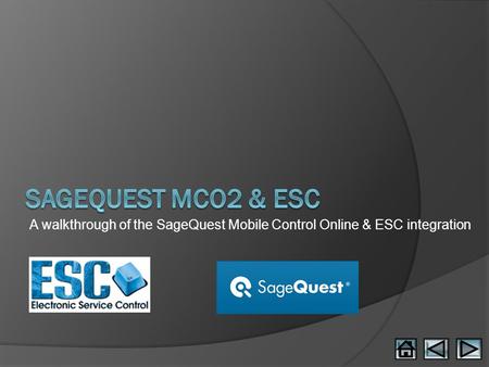 A walkthrough of the SageQuest Mobile Control Online & ESC integration.