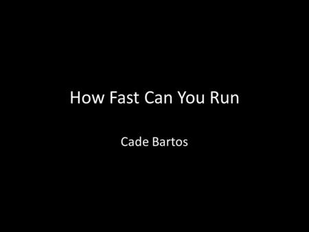 How Fast Can You Run Cade Bartos. Question Does listening to a different type of music effect the time it takes to run a lap around the St. Albans track?