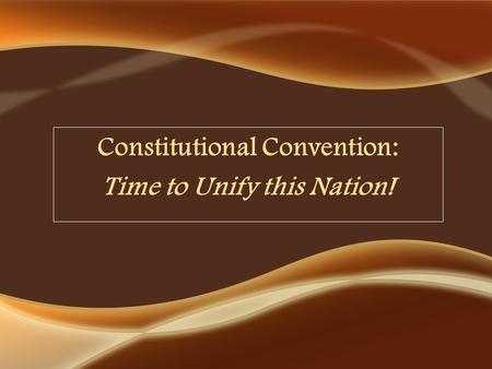 Constitutional Convention: Time to Unify this Nation!