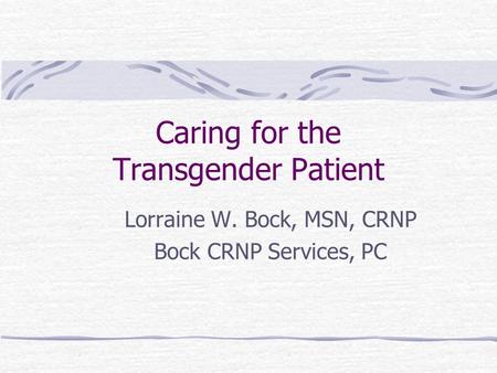 Caring for the Transgender Patient