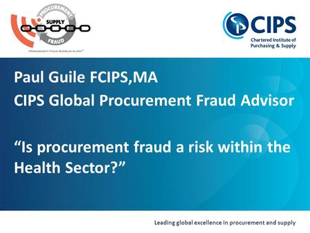 Paul Guile FCIPS,MA CIPS Global Procurement Fraud Advisor