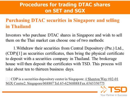 Procedures for trading DTAC shares on SET and SGX Purchasing DTAC securities in Singapore and selling in Thailand Investors who purchase DTAC shares in.