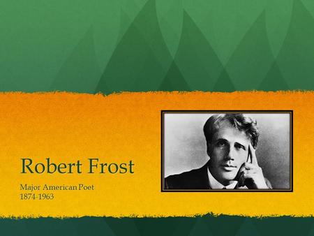 Robert Frost Major American Poet 1874-1963.