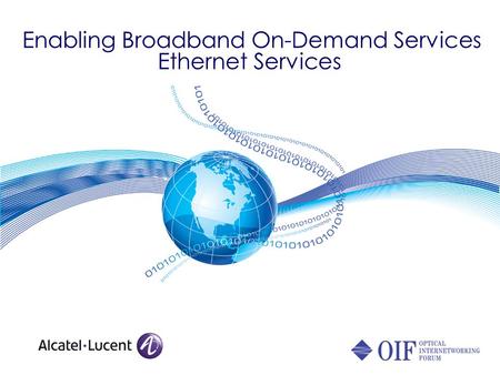 Enabling Broadband On-Demand Services Ethernet Services.