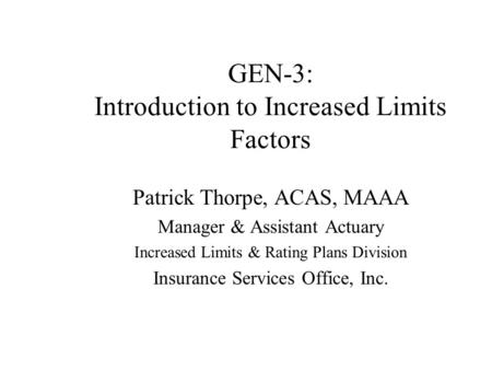 GEN-3: Introduction to Increased Limits Factors