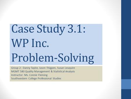 Case Study 3.1: WP Inc. Problem-Solving