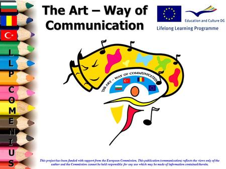 This project has been funded with support from the European Commission. This publication (communication) reflects the views only of the author and the.
